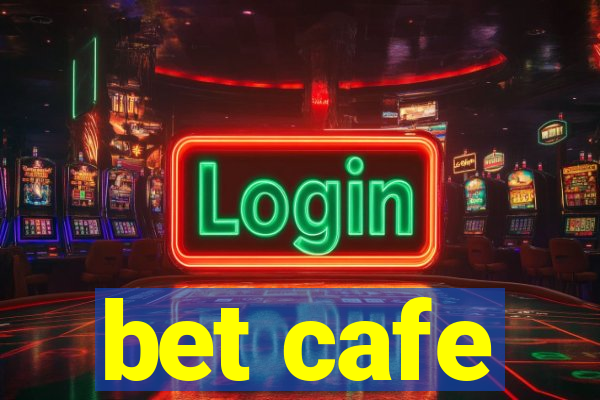 bet cafe